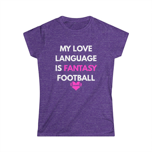 "My Love Language is Fantasy Football" Women's T‑Shirt