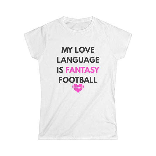 "My Love Language is Fantasy Football" Women's T‑Shirt