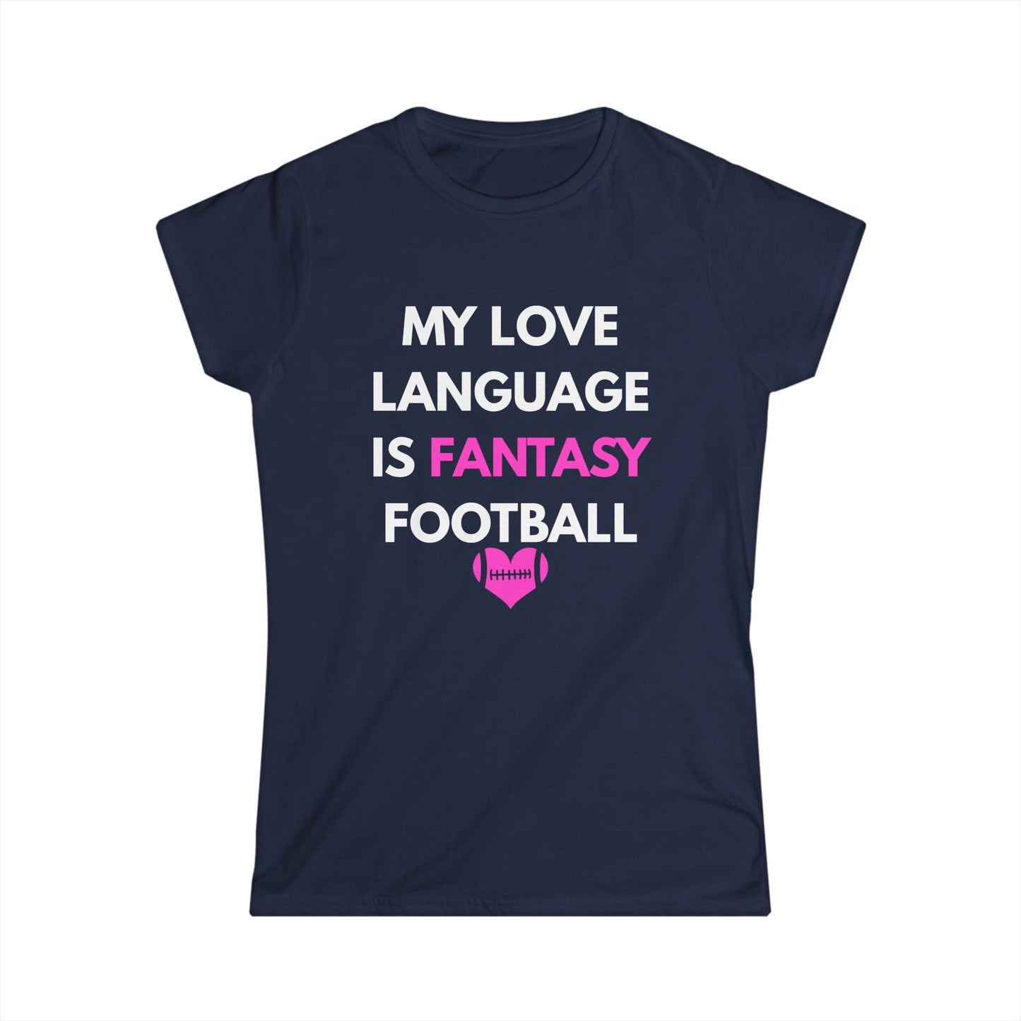 "My Love Language is Fantasy Football" Women's T‑Shirt