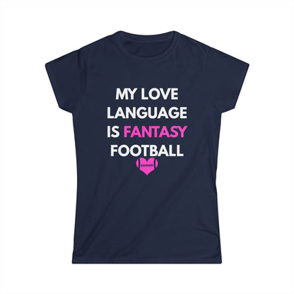 "My Love Language is Fantasy Football" Women's T‑Shirt