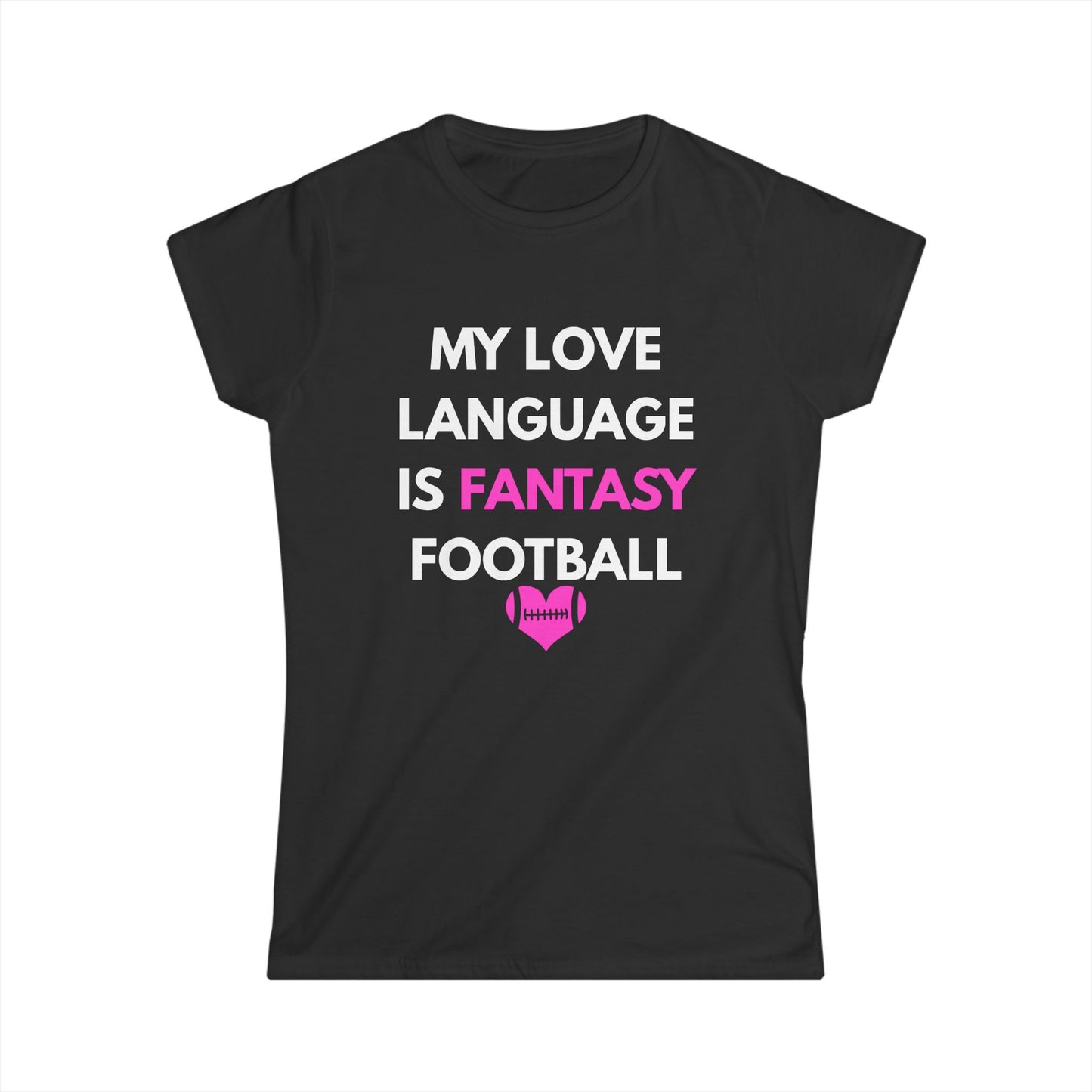 "My Love Language is Fantasy Football" Women's T‑Shirt