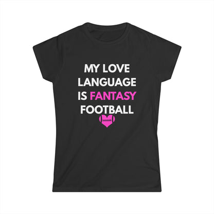 "My Love Language is Fantasy Football" Women's T‑Shirt