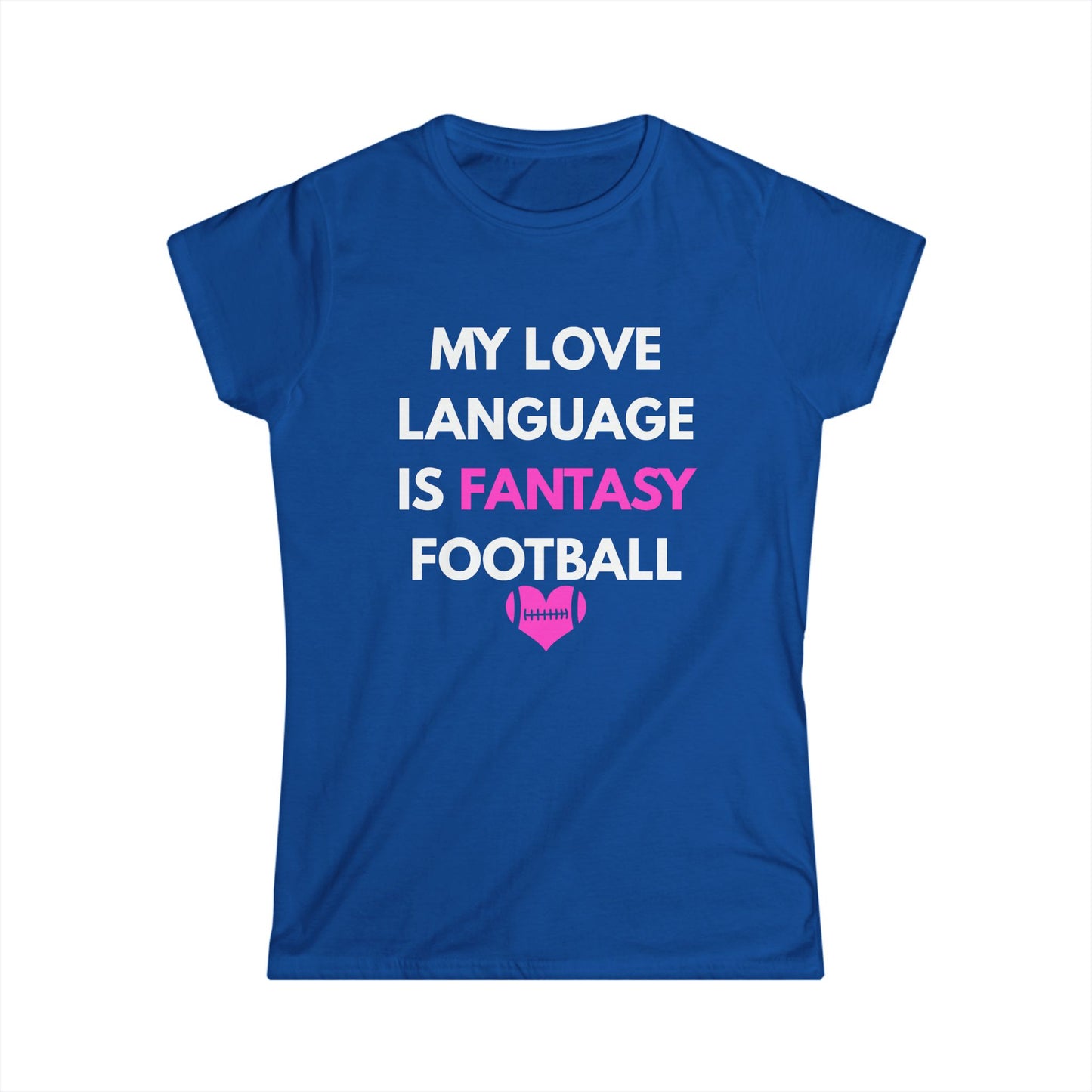 "My Love Language is Fantasy Football" Women's T‑Shirt